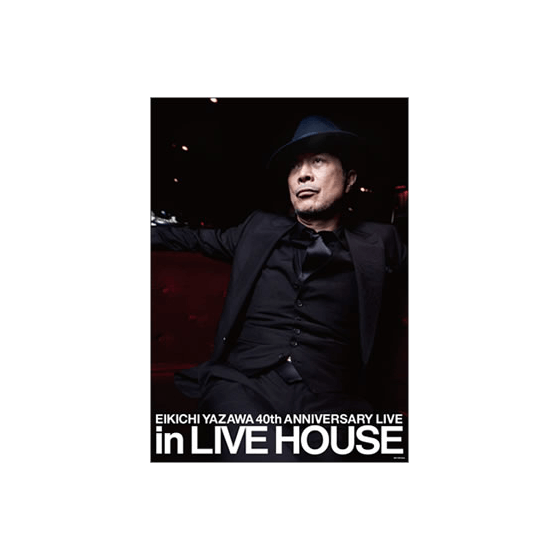 EIKICHI YAZAWA 40th ANNIVERSARY LIVE in LIVE HOUSE｜矢沢永吉公式サイト
