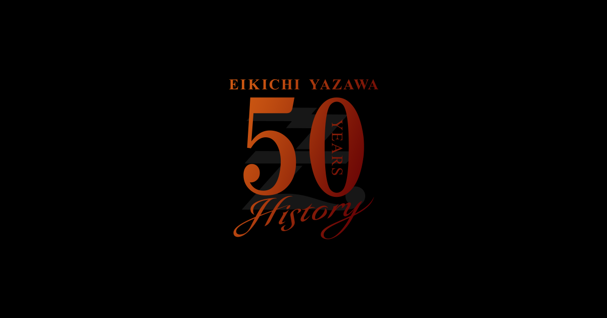 EIKICHI YAZAWA 50th ANNIVERSARY「50 YEARS HISTORY」 EIKICHI YAZAWA 50th ANNIVERSARY「50 YEARS HISTORY」