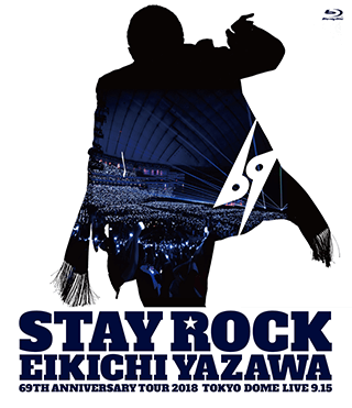 NEW LIVE Blu-ray&DVD「STAY ROCK EIKICHI YAZAWA 69TH ANNIVERSARY TOUR 2018」通常盤
