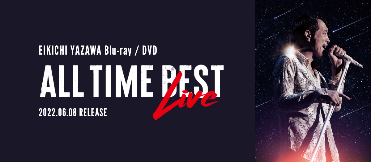 EIKICHI YAZAWA Blu-ray / DVD“ALL TIME BEST LIVE”