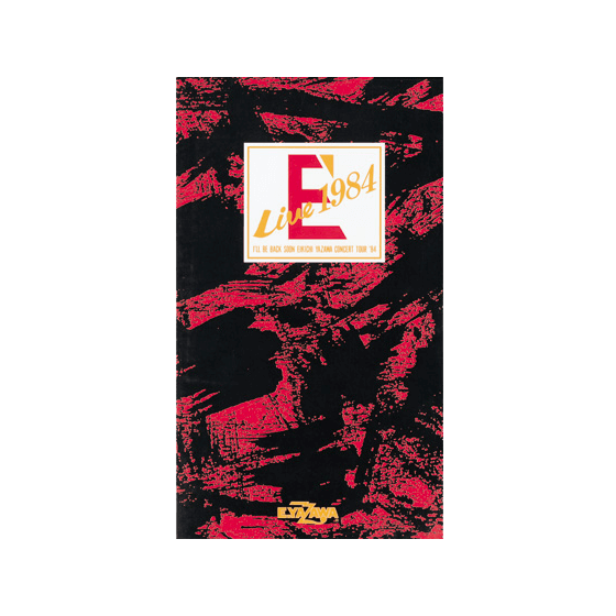 THE LIVE EIKICHI YAZAWA DVD BOX] E' LIVE 1984｜矢沢永吉公式サイト
