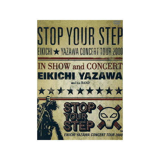 THE LIVE EIKICHI YAZAWA DVD BOX] STOP YOUR STEP｜矢沢永吉公式サイト