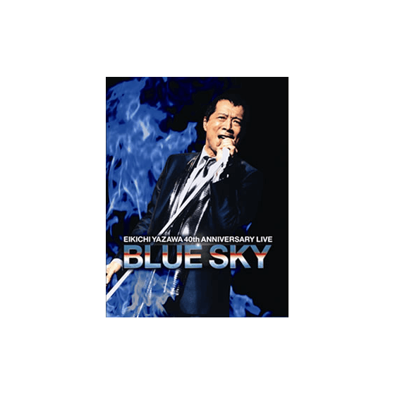 EIKICHI YAZAWA 40th ANNIVERSARY LIVE 「BLUE SKY」｜矢沢永吉公式サイト