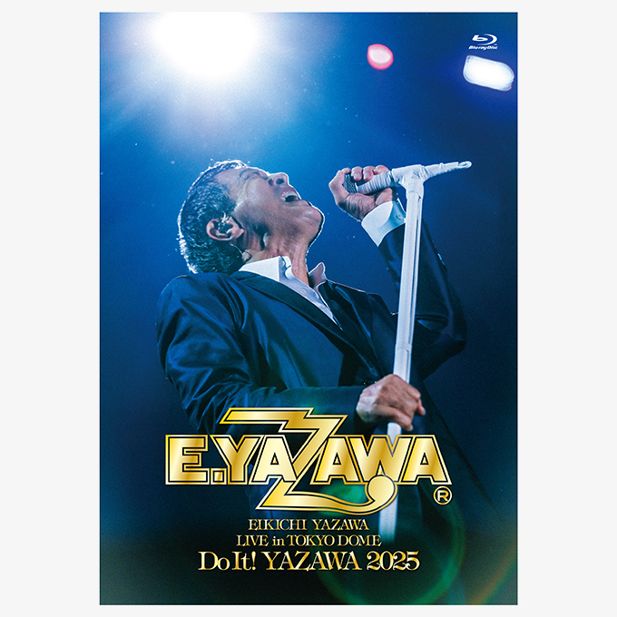 ミュージック E.YAZAWA LIVE in TOKYO DOME DVD EIKICHI YAZAWA LIVE in TOKYO DOME「Do It！YAZAWA 2025」』 Blu